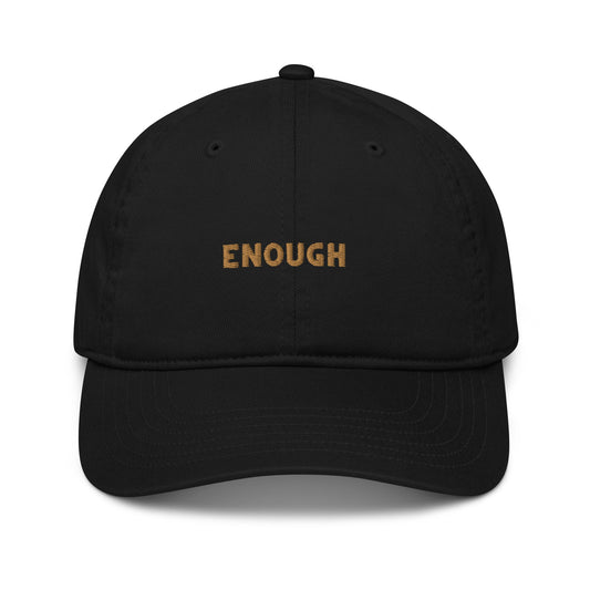 Enough | Organic dad hat - Craig’s Crafting Co.
